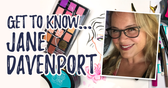 Get To Know… Jane Davenport Get To Know… Jane Davenport