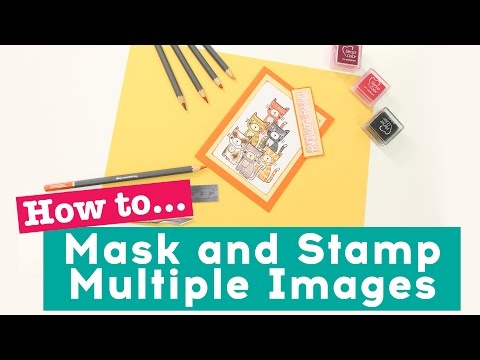 How To Mask and Stamp Multiple Images How To Mask and Stamp Multiple Images